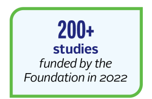 200+ studies funded by the Foundation in 2022
